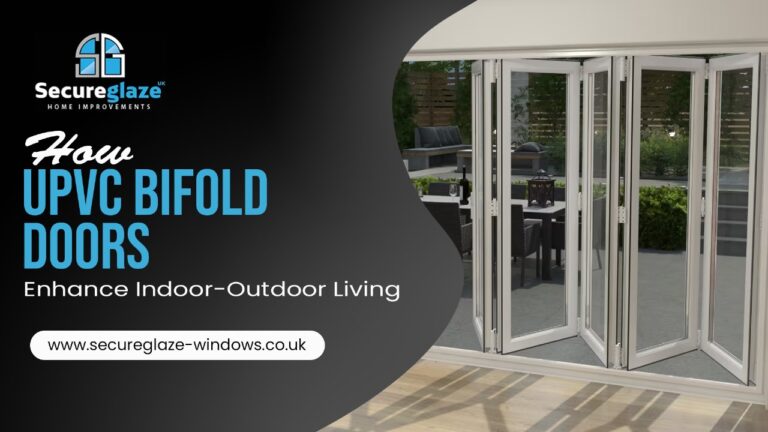 How uPVC bifold doors enhance indoor-outdoor living